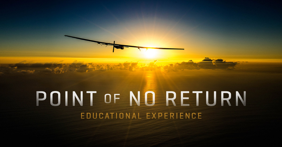 The gripping story of the first solar powered flight around the world, chronicled in the documentary, Point of No Return, is the dynamic launchpad for new clean energy curriculum for K-12 classrooms and distance learning.